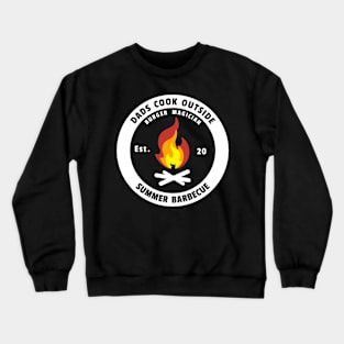 Dads Cook Outside - Summer BBQ Crewneck Sweatshirt